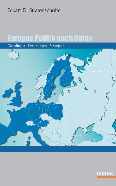 Europas Politik nach Osten Grundlagen – Erwartungen - Strate - Stratenschulte, Eckart D