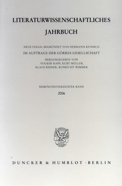 Literaturwissenschaftliches Jahrbuch. 47. Band (2006). - Ridder, Klaus, Ruprecht Wimmer  und Volker Kapp