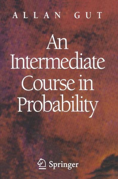 An Intermediate Course in Probability - Gut, Allan