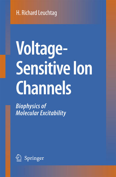 Voltage-Sensitive Ion Channels Biophysics of Molecular Excitability - Leuchtag, H. Richard