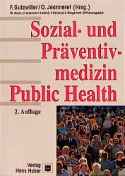 Sozial- und Präventivmedizin Public Health - Gutzwiller, Felix, Thomas Zeltner  und Felix Gutzwiller