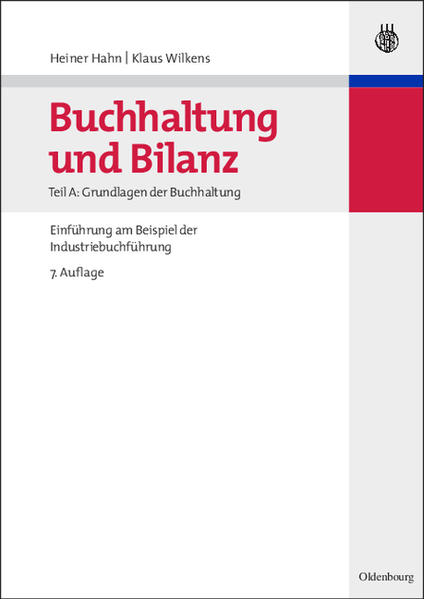 Buchhaltung und Bilanz / Grundlagen der Buchhaltung Einführung am Beispiel der Industriebuchführung - Hahn, Heiner und Klaus Wilkens