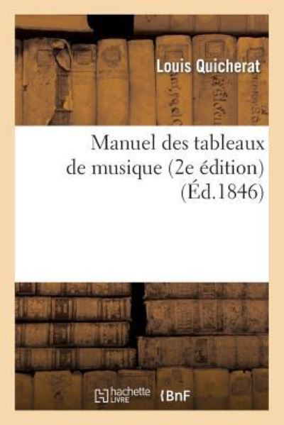 Manuel des tableaux de musique (2e édition) (Arts) - Quicherat, Louis