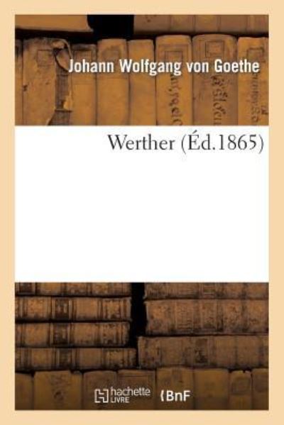W, v: Werther (?d.1865) - Von Goethe J, W