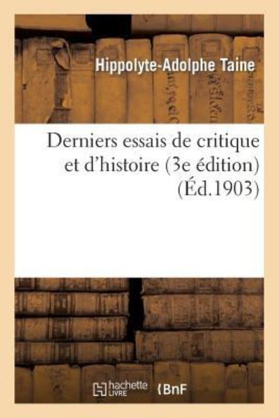 Derniers essais de critique et d`histoire (3e édition) - Taine, Hippolyte-Adolphe