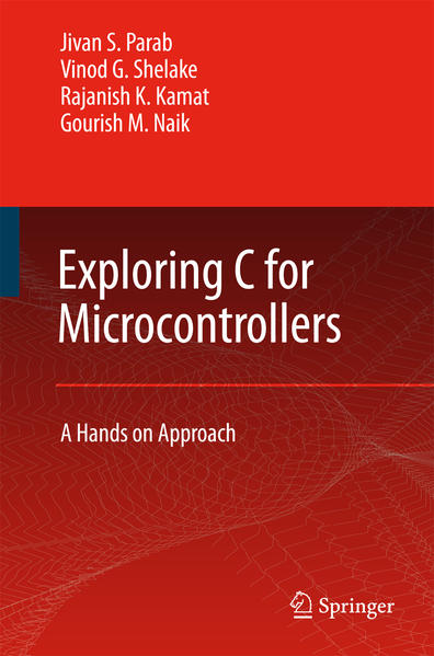 Exploring C for Microcontrollers A Hands on Approach 2007 - Parab, Jivan, Vinod G Shelake  und Rajanish K. Kamat