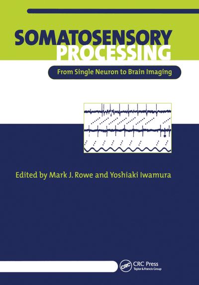 Somatosensory Processing: From Single Neuron to Brain Imaging - Rowe Mark, J. und Yoshiaki Iwamura