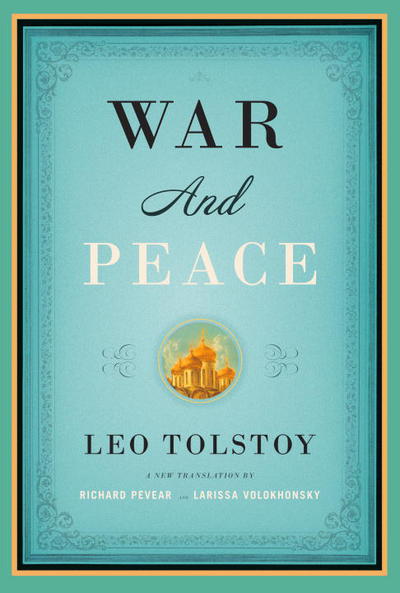 War and Peace - Tolstoy,  Leo,  Richard Pevear  und  Larissa Volokhonsky
