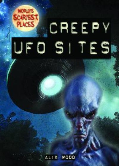 Creepy UFO Sites (World`s Scariest Places)
