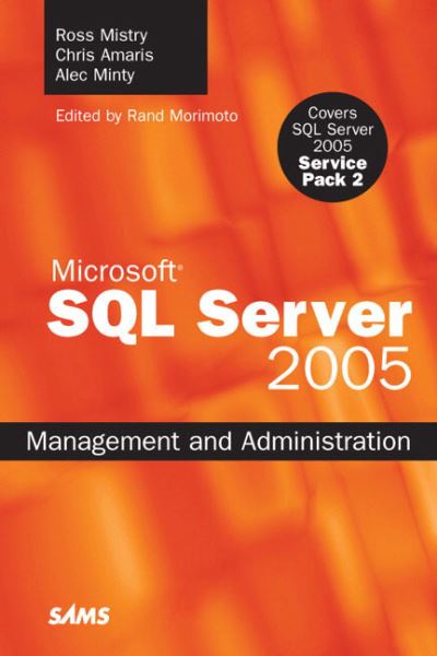 Microsoft SQL Server 2005: Management and Administration - Morimoto, Rand, Ross Mistry Chris Amaris  u. a.