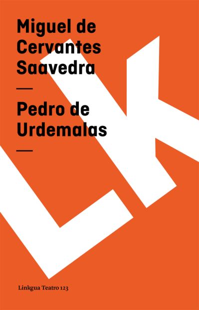 Pedro de Urdemalas (Teatro) (Spanish Edition) (Diferencias) - Cervantes Saavedra Miguel, De