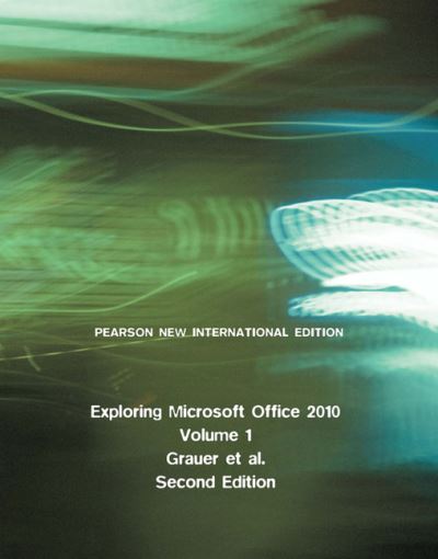 Exploring Microsoft Office 2010, Volume 1: Pearson New International Edition - Grauer, Robert, Anne Poatsy Mary Michelle Hulett  u. a.