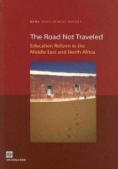 The Road Not Traveled: Education Reform in the Middle East and North Africa (Mena Development Report) - Galal, Ahmed