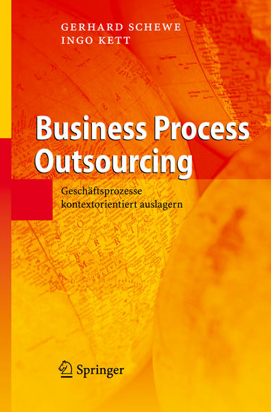 Business Process Outsourcing Geschäftsprozesse kontextorientiert auslagern - Schewe, Gerhard und Ingo Kett