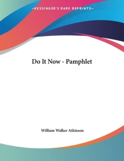 Do It Now - Atkinson William, Walker