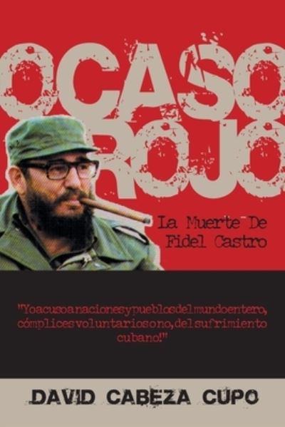 Ocaso Rojo: La Muerte De Fidel Castro - Cupo David, Cabeza