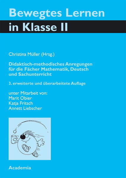 Bewegtes Lernen Klasse 2. 3. Auflage Mathematik, Deutsch und Sachunterricht 3., veränd. Aufl. - Müller, Christina