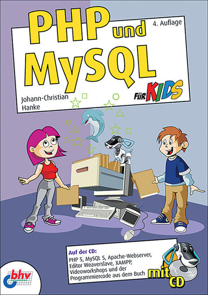PHP und MySQL für Kids - Hanke, Johann Ch