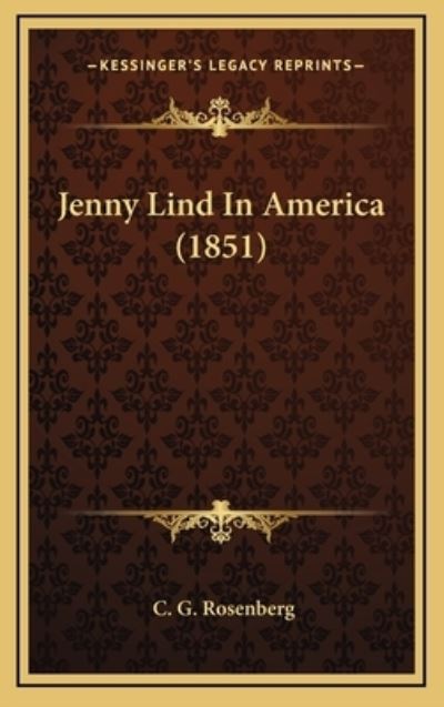 Jenny Lind in America (1851) - Rosenberg C, G