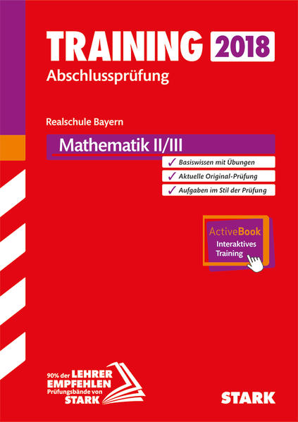STARK Training Abschlussprüfung Realschule Bayern - Mathematik II/III inkl. Online-Prüfungstraining Ausgabe mit ActiveBook
