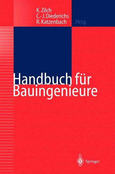 Handbuch für Bauingenieure Technik, Organisation und Wirtschaftlichkeit - Fachwissen in einer Hand - Zilch, Konrad, Claus Jürgen Diederichs  und Rolf Katzenbach