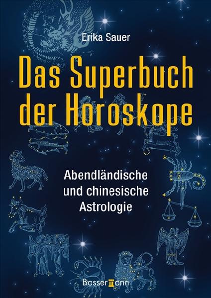 Das Superbuch der Horoskope Abendländische und chinesische Astrologie - Sauer, Erika