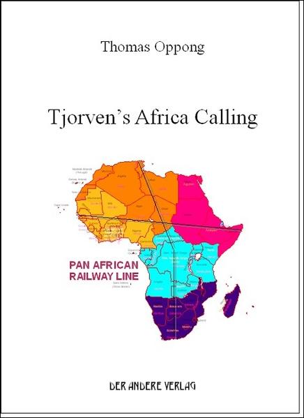 Tjorvens Africa Calling A proposal to improve the socio-economic problems of  Africa 1., Aufl. - Oppong, Thomas H