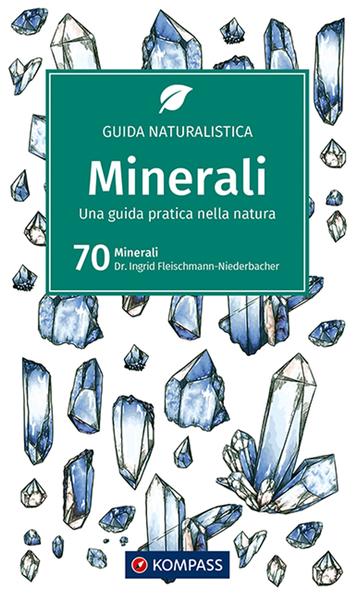 KOMPASS Naturführer Mineralien Naturführer, italienische Ausgabe - Fleischmann-Niederbacher, Ingrid