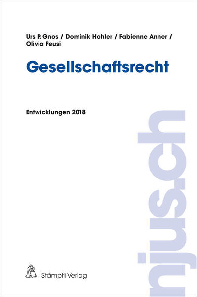 njus Gesellschaftsrecht / Gesellschaftsrecht 2019 / Entwicklungen 2019 - Gnos, Urs P., Dominik Hohler  und Angela Kummer