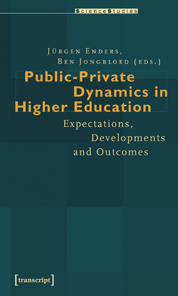 Public-Private Dynamics in Higher Education Expectations, Developments and Outcomes - Enders, Jürgen und Ben Jongbloed