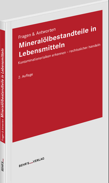 Mineralölbestandteile in Lebensmitteln Fragen & Anworten - Becker, Dr. Eric, Dr. Norbert Kolb  und Dr. Boris Riemer