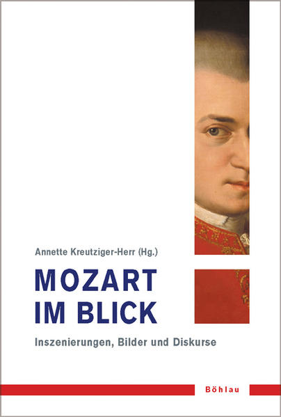Mozart im Blick Inszenierungen, Bilder und Diskurse - Siegert, Christine, Sigrid Nieberle  und Martin Geck