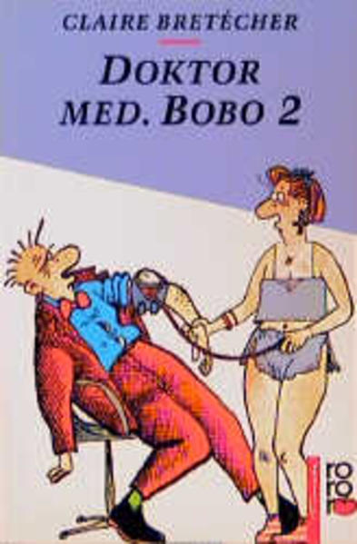 Dr. med. Bobo 2 (rororo tomate) - Bretecher, Claire