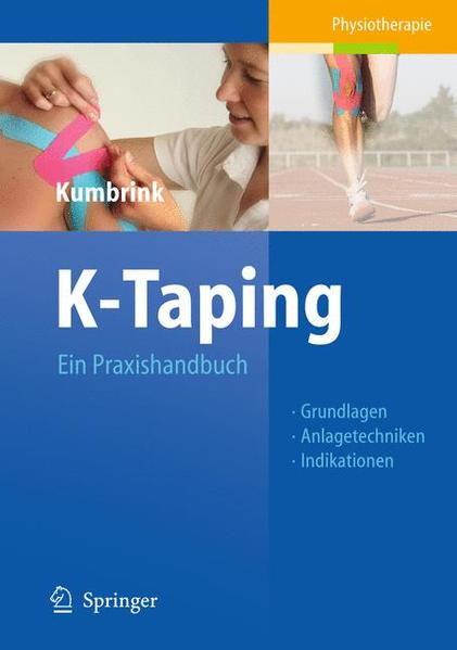 K-Taping Ein Praxishandbuch Grundlagen, Anlagetechniken, Indikationen - Kumbrink, Birgit