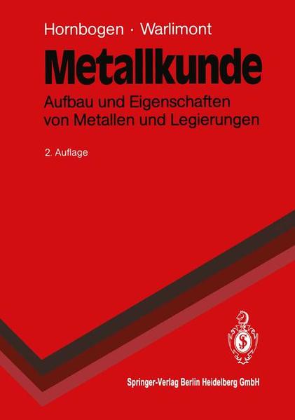 Metallkunde Aufbau und Eigenschaften von Metallen und Legierungen 2., völlig neubearb. u. erw. Aufl. - Hornbogen, Erhard, T. Ricker  und Hans Warlimont