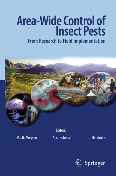 Area-Wide Control of Insect Pests From Research to Field Implementation - Vreysen, M.J.B., A.S. Robinson  und J. Hendrichs