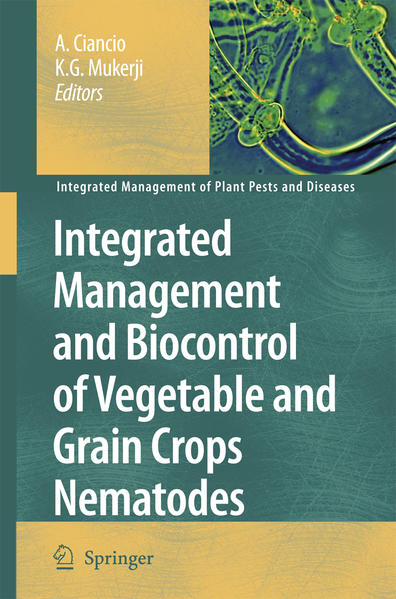 Integrated Management and Biocontrol of Vegetable and Grain Crops Nematodes - Ciancio, A. und K.G. Mukerji