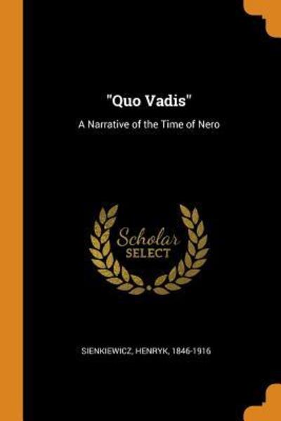 Quo Vadis: A Narrative of the Time of Nero - Sienkiewicz, Henryk