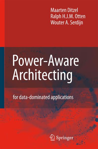 Power-Aware Architecting for data-dominated applications - Ditzel, Maarten, R.H. Otten  und Wouter A. Serdijn