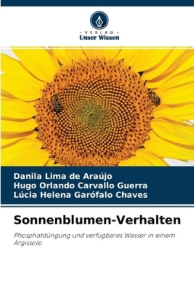 Sonnenblumen-Verhalten: Phosphatdüngung und verfügbares Wasser in einem Argissolo - Araújo,  Danila Lima de,  Hugo Orlando Carvallo Guerra  und  Lúcia Helena Garófalo Chaves