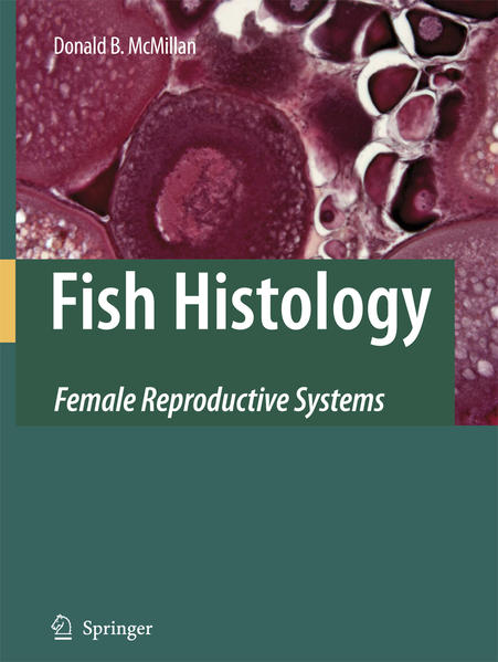 Fish Histology Female Reproductive Systems 2007 - McMillan, Donald B.