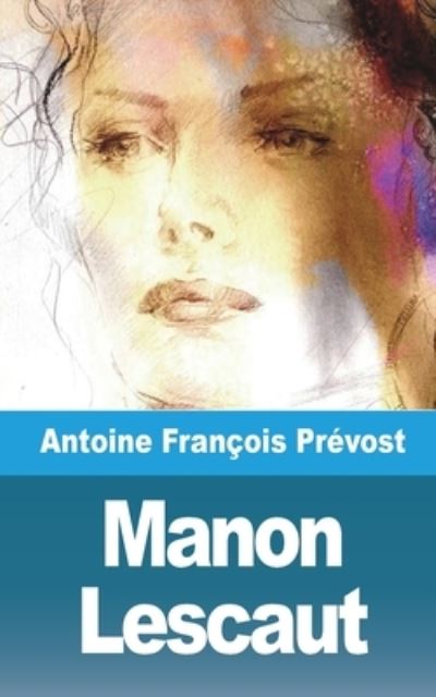 Manon Lescaut - Prevost,  Antoine Francois