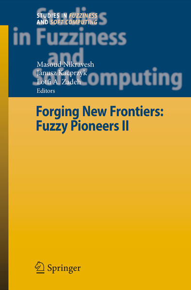 Forging New Frontiers: Fuzzy Pioneers II - Nikravesh, Masoud und Lofti A. Zadeh