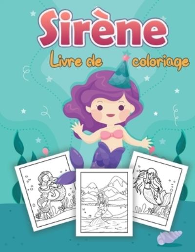 Sirène Livre de coloriage pour enfants: Pages de coloriage étonnantes Pour les enfants de 4 à 8 ans, de 9 à 12 ans (Coloring Books for Kids) - Eriksen,  Alma