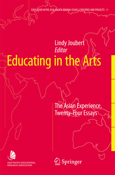 Educating in the Arts The Asian Experience: Twenty-Four Essays - Joubert, Lindy