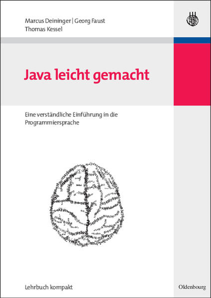 Java leicht gemacht Eine verständliche Einführung in die Programmiersprache - Deininger, Marcus, Georg Faust  und Thomas Kessel
