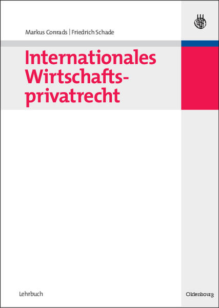 Internationales Wirtschaftsprivatrecht - Conrads, Markus und Friedrich Schade