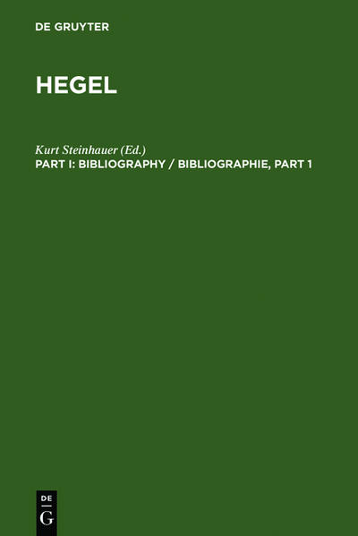 Hegel Bibliography / Hegel Bibliographie / Hegel Bibliography / Hegel Bibliographie. [Part I] - Steinhauer, Kurt und Gitta Hausen