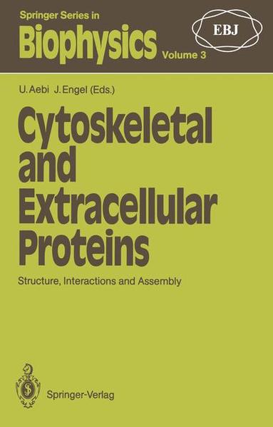 Cytoskeletal and Extracellular Proteins Structure, Interactions and Assembly The 2nd International EBSA Symposium - Aebi, Ueli und Jürgen Engel