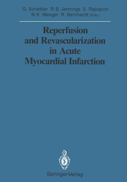 Reperfusion and Revascularization in Acute Myocardial Infarction - Schettler, Gotthard, Robert B. Jennings  und Elliot Rapaport